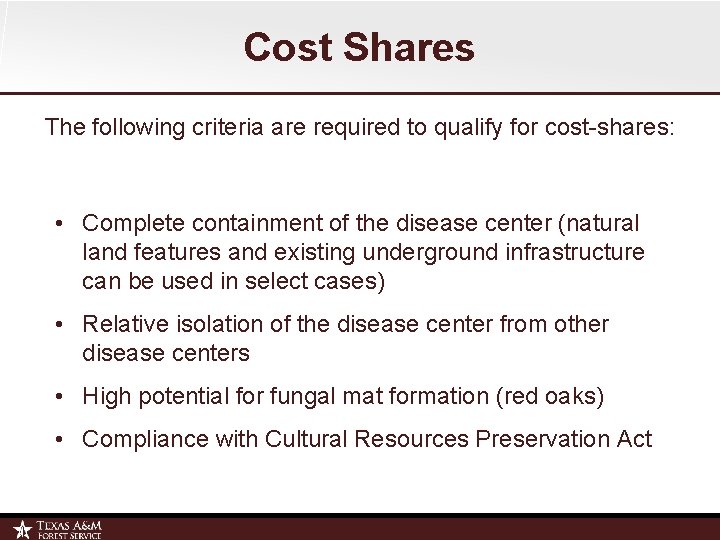 Cost Shares The following criteria are required to qualify for cost-shares: • Complete containment