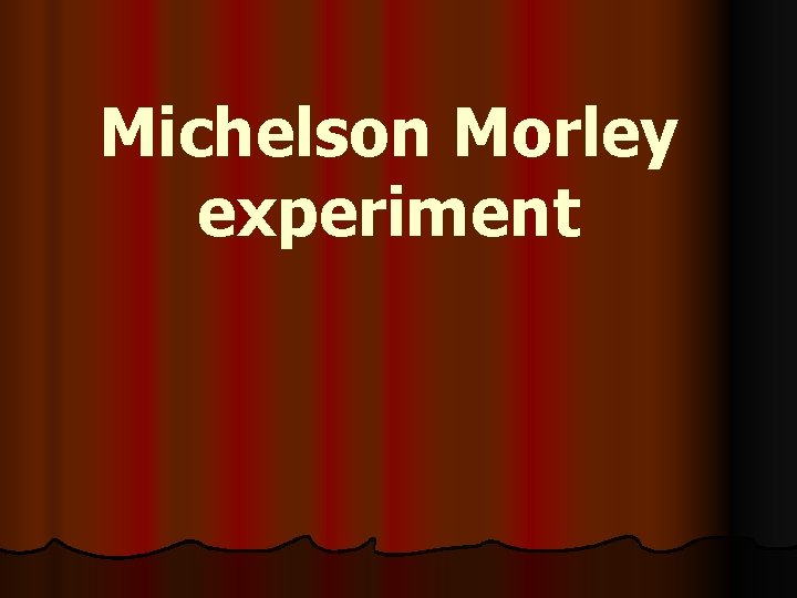 Michelson Morley experiment 