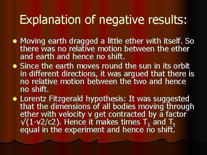 Explanation of negative results: Moving earth dragged a little ether with itself. So there