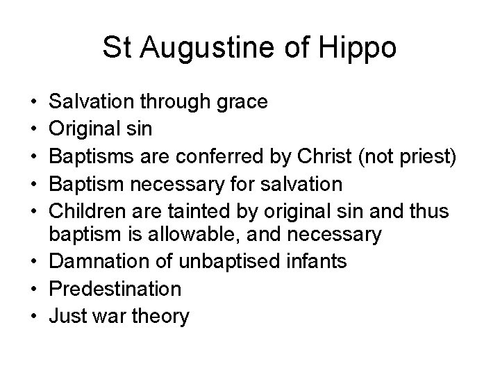 St Augustine of Hippo • • • Salvation through grace Original sin Baptisms are