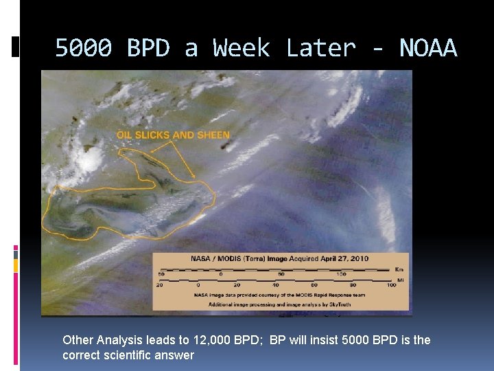 5000 BPD a Week Later - NOAA Other Analysis leads to 12, 000 BPD;