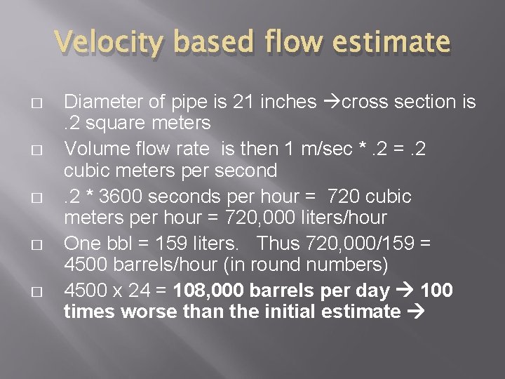 Velocity based flow estimate � � � Diameter of pipe is 21 inches cross