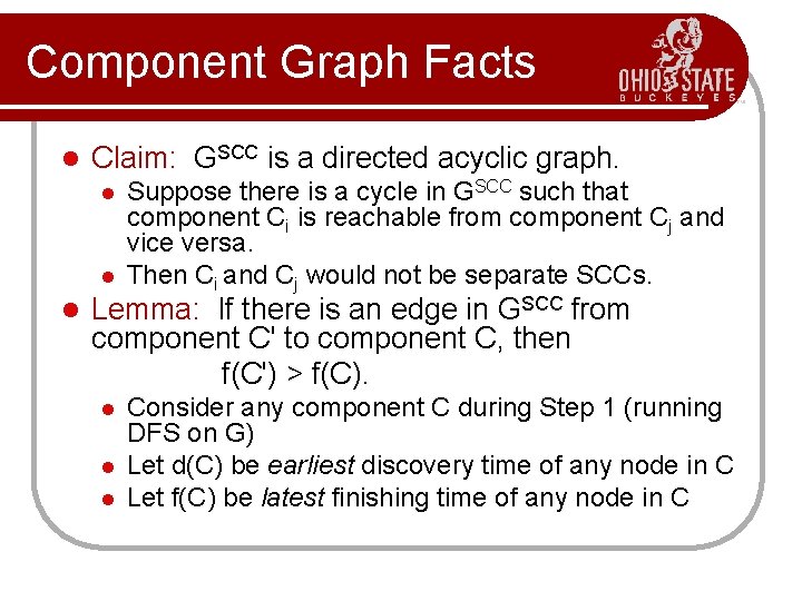 Component Graph Facts l Claim: GSCC is a directed acyclic graph. l l l