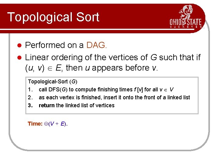 Topological Sort Performed on a DAG. l Linear ordering of the vertices of G
