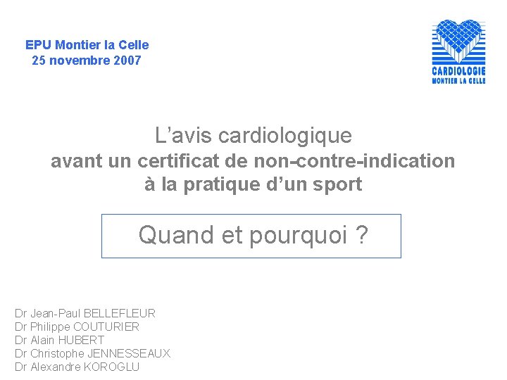 EPU Montier la Celle 25 novembre 2007 L’avis cardiologique avant un certificat de non-contre-indication