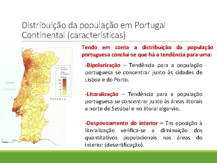 Distribuição da população em Portugal Continental (características) Tendo em conta a distribuição da população