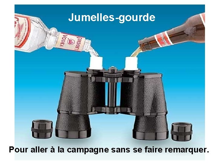 Jumelles-gourde Pour aller à la campagne sans se faire remarquer. 