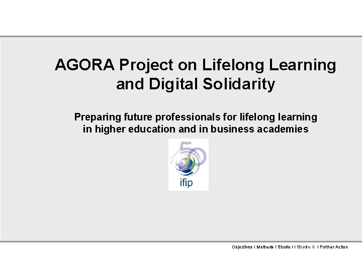 AGORA Project on Lifelong Learning and Digital Solidarity Preparing future professionals for lifelong learning