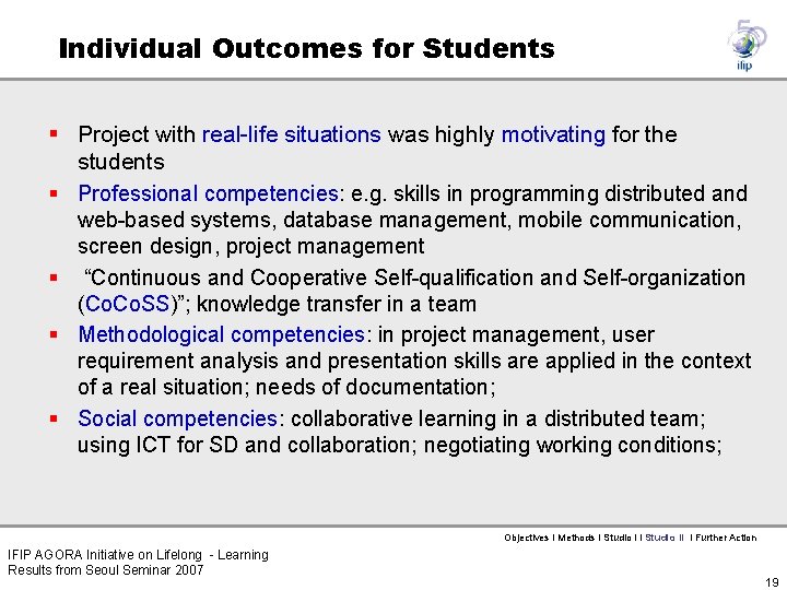 Individual Outcomes for Students § Project with real-life situations was highly motivating for the