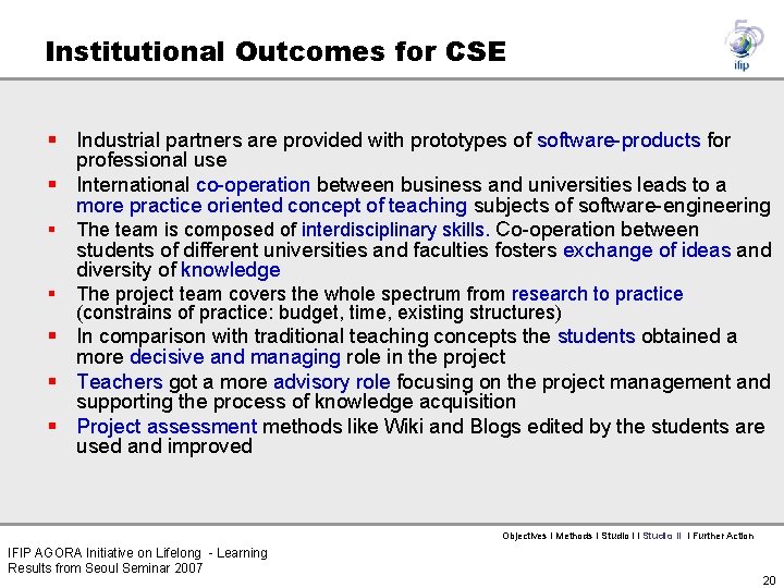 Institutional Outcomes for CSE § Industrial partners are provided with prototypes of software-products for