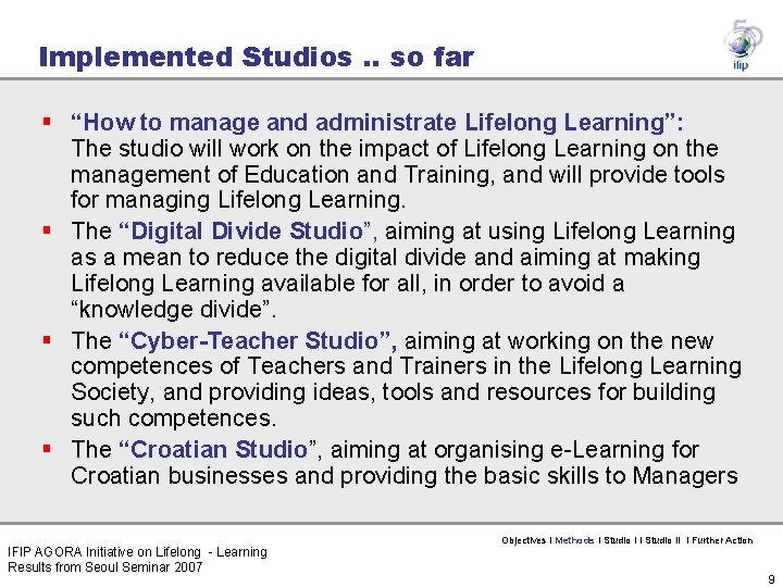 Implemented Studios. . so far § “How to manage and administrate Lifelong Learning”: The