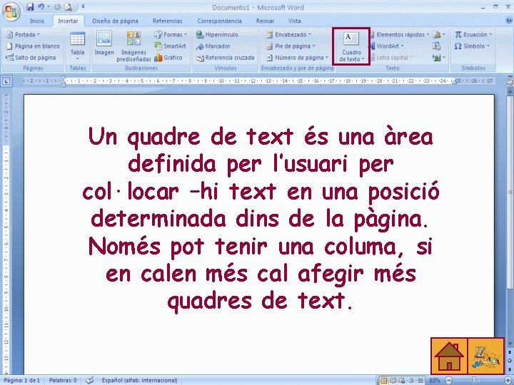 Un quadre de text és una àrea definida per l’usuari per col·locar –hi text