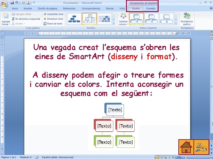 Una vegada creat l’esquema s’obren les eines de Smart. Art (disseny i format). A