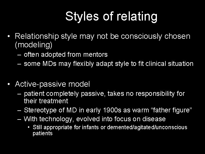 Styles of relating • Relationship style may not be consciously chosen (modeling) – often