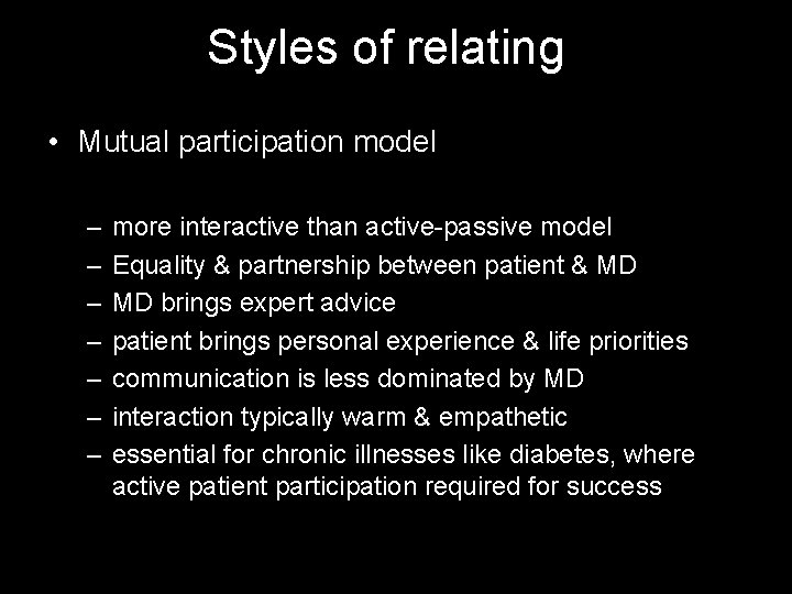 Styles of relating • Mutual participation model – – – – more interactive than