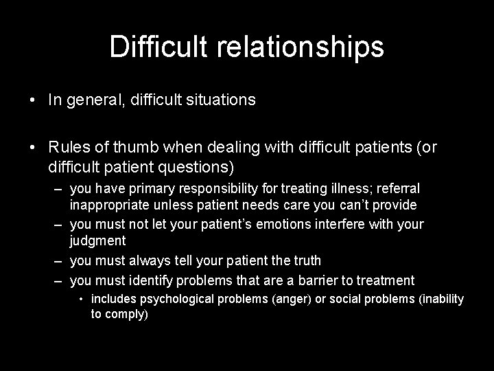 Difficult relationships • In general, difficult situations • Rules of thumb when dealing with