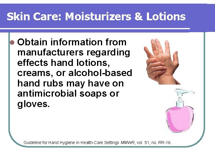 Skin Care: Moisturizers & Lotions l Obtain information from manufacturers regarding effects hand lotions, Skin Care: Moisturizers & Lotions l Obtain information from manufacturers regarding effects hand lotions,