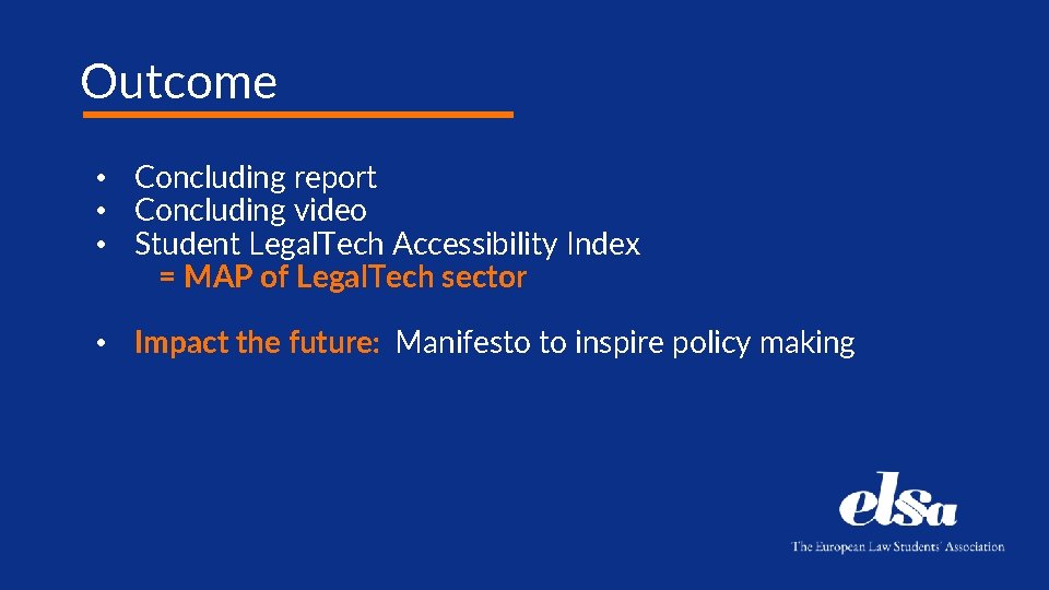 Outcome • Concluding report • Concluding video • Student Legal. Tech Accessibility Index =