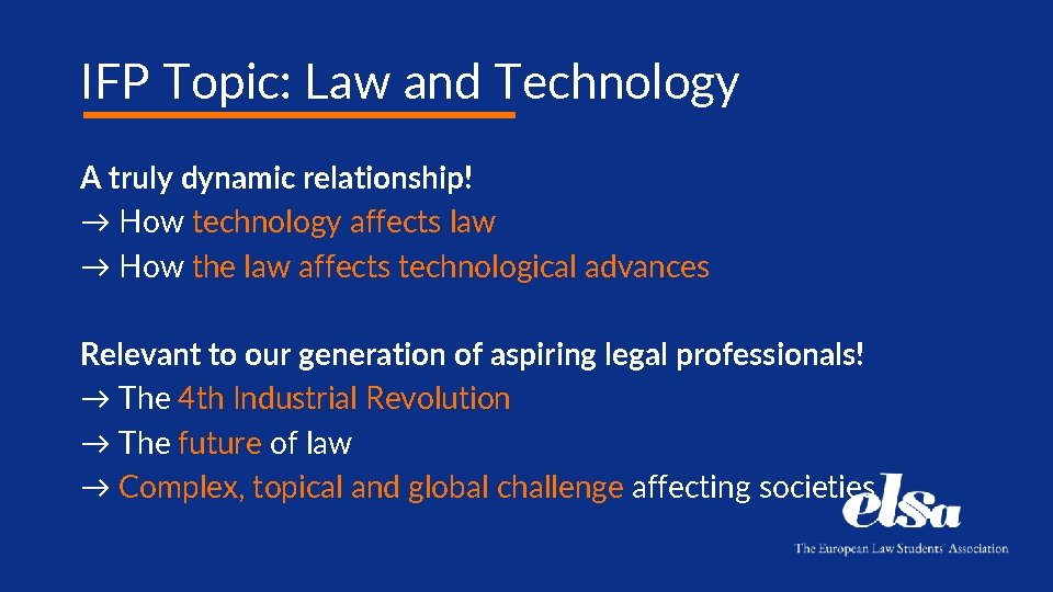 IFP Topic: Law and Technology A truly dynamic relationship! → How technology affects law
