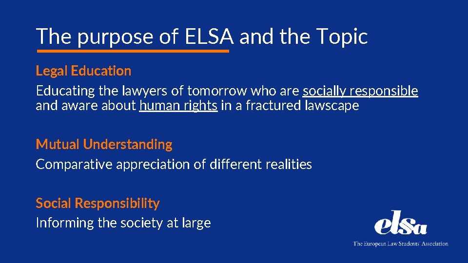 The purpose of ELSA and the Topic Legal Education Educating the lawyers of tomorrow