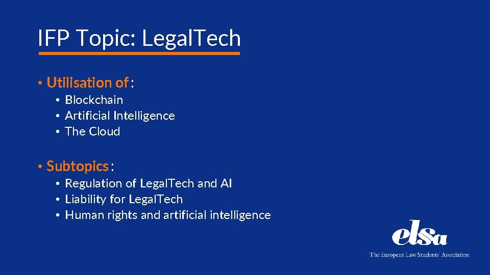 IFP Topic: Legal. Tech • Utilisation of : • Blockchain • Artificial Intelligence •