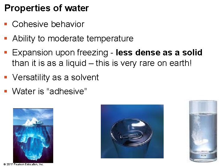 Properties of water § Cohesive behavior § Ability to moderate temperature § Expansion upon