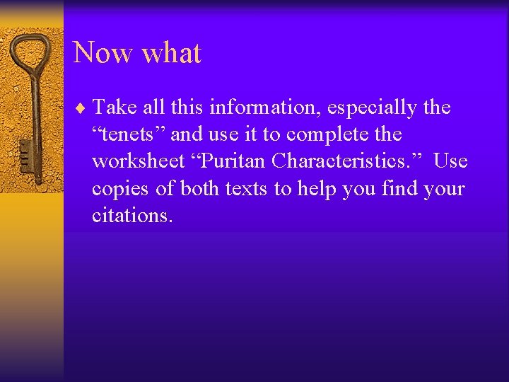 Now what ¨ Take all this information, especially the “tenets” and use it to