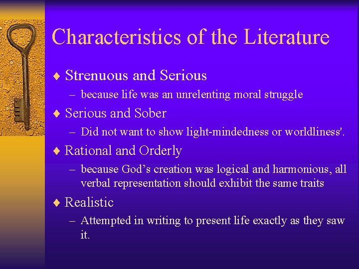Characteristics of the Literature ¨ Strenuous and Serious – because life was an unrelenting