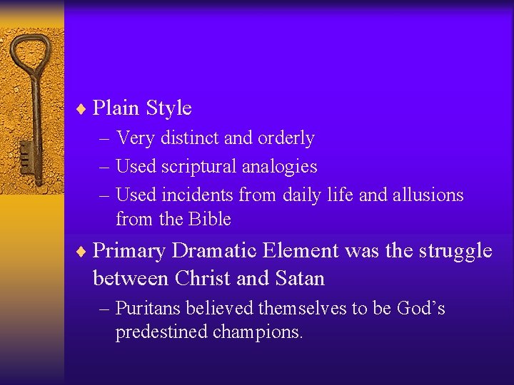 ¨ Plain Style – Very distinct and orderly – Used scriptural analogies – Used