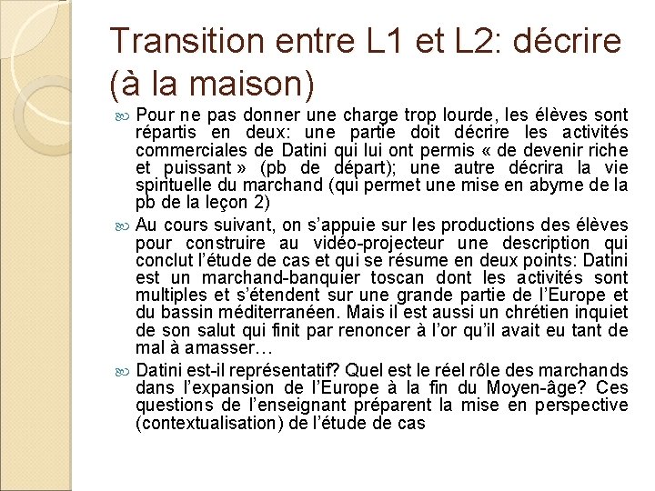 Transition entre L 1 et L 2: décrire (à la maison) Pour ne pas