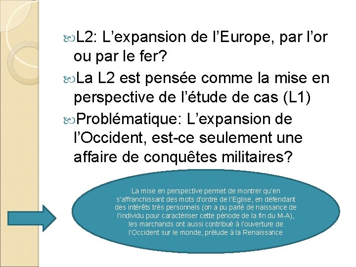  L 2: L’expansion de l’Europe, par l’or ou par le fer? La L