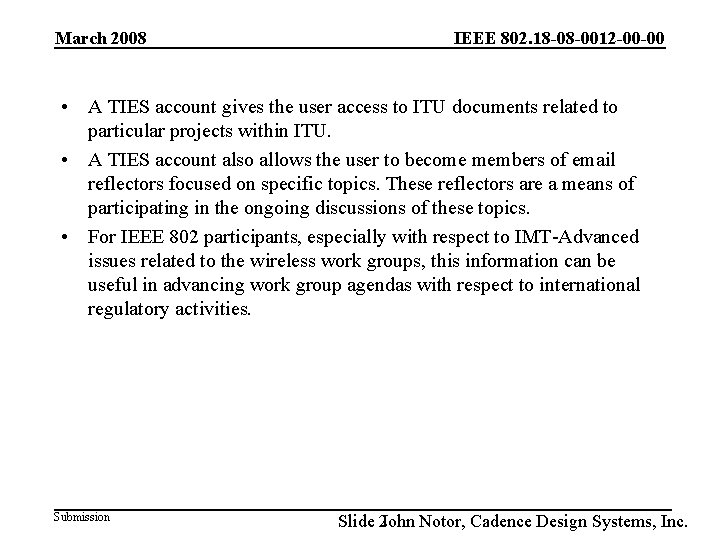 March 2008 IEEE 802. 18 -08 -0012 -00 -00 • A TIES account gives