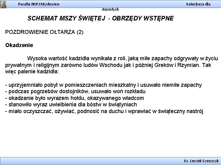 Parafia NSPJ Mysłowice dorosłych Katecheza dla SCHEMAT MSZY ŚWIĘTEJ - OBRZĘDY WSTĘPNE POZDROWIENIE OŁTARZA