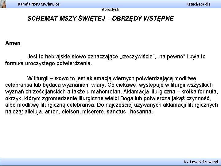 Parafia NSPJ Mysłowice dorosłych Katecheza dla SCHEMAT MSZY ŚWIĘTEJ - OBRZĘDY WSTĘPNE Amen Jest