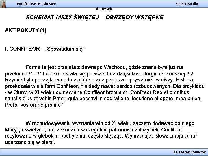 Parafia NSPJ Mysłowice dorosłych Katecheza dla SCHEMAT MSZY ŚWIĘTEJ - OBRZĘDY WSTĘPNE AKT POKUTY