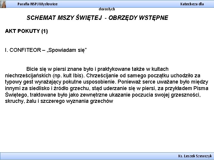 Parafia NSPJ Mysłowice dorosłych Katecheza dla SCHEMAT MSZY ŚWIĘTEJ - OBRZĘDY WSTĘPNE AKT POKUTY