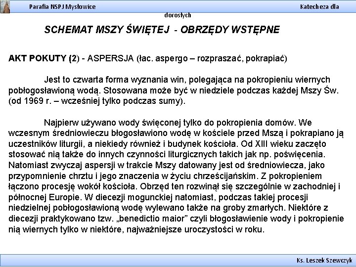 Parafia NSPJ Mysłowice dorosłych Katecheza dla SCHEMAT MSZY ŚWIĘTEJ - OBRZĘDY WSTĘPNE AKT POKUTY