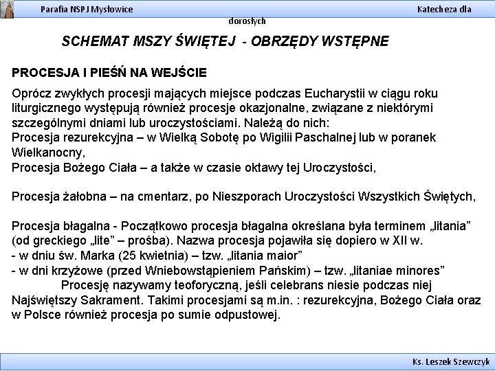 Parafia NSPJ Mysłowice dorosłych Katecheza dla SCHEMAT MSZY ŚWIĘTEJ - OBRZĘDY WSTĘPNE PROCESJA I