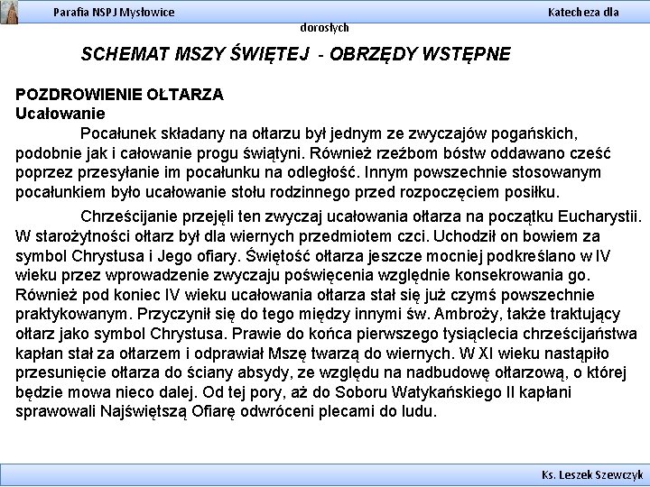 Parafia NSPJ Mysłowice dorosłych Katecheza dla SCHEMAT MSZY ŚWIĘTEJ - OBRZĘDY WSTĘPNE POZDROWIENIE OŁTARZA