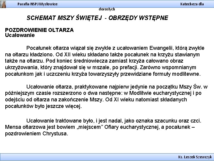 Parafia NSPJ Mysłowice dorosłych Katecheza dla SCHEMAT MSZY ŚWIĘTEJ - OBRZĘDY WSTĘPNE POZDROWIENIE OŁTARZA