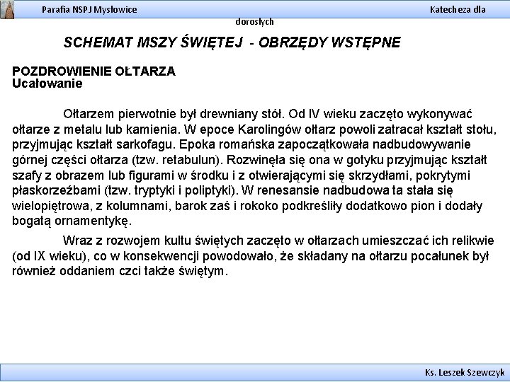 Parafia NSPJ Mysłowice dorosłych Katecheza dla SCHEMAT MSZY ŚWIĘTEJ - OBRZĘDY WSTĘPNE POZDROWIENIE OŁTARZA