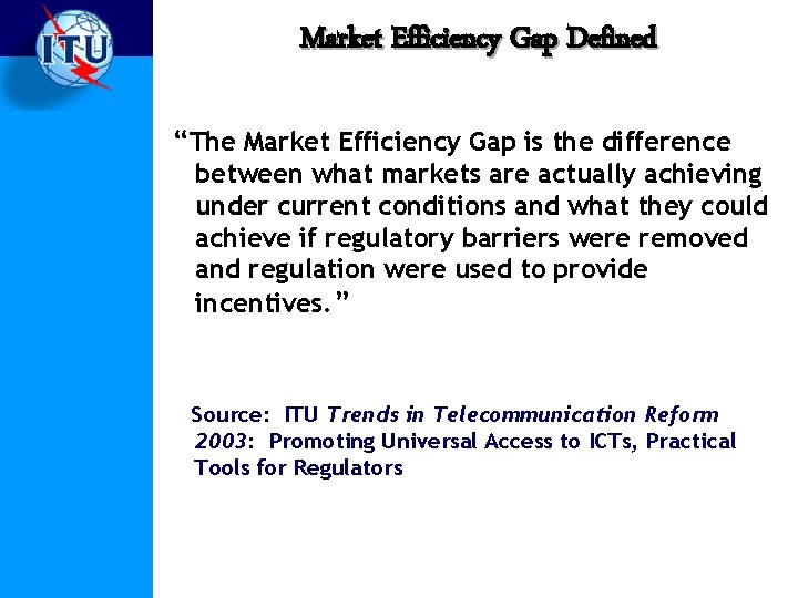 Market Efficiency Gap Defined “The Market Efficiency Gap is the difference between what markets