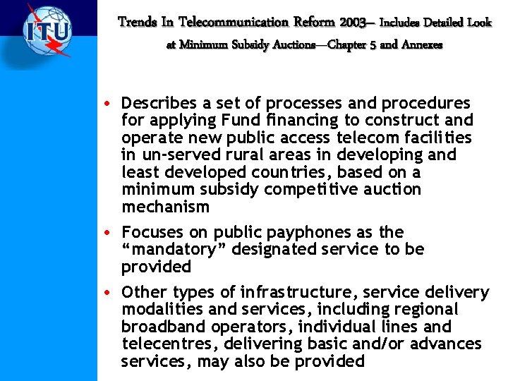 Trends In Telecommunication Reform 2003– Includes Detailed Look at Minimum Subsidy Auctions—Chapter 5 and