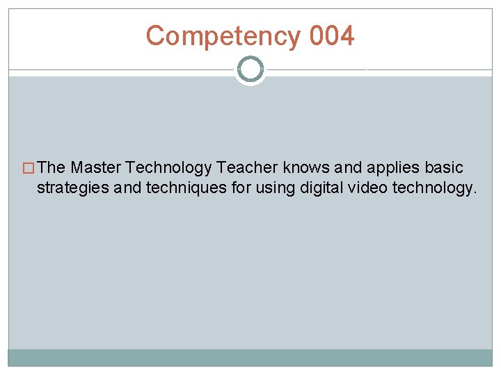 Competency 004 � The Master Technology Teacher knows and applies basic strategies and techniques