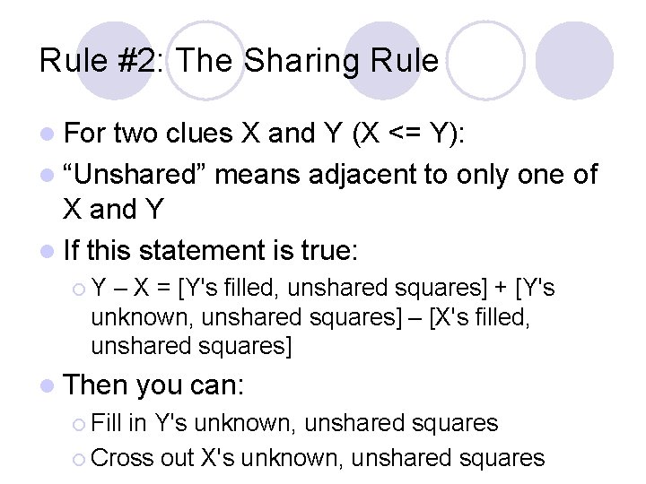 Rule #2: The Sharing Rule For two clues X and Y (X <= Y):