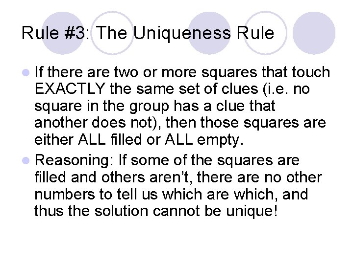 Rule #3: The Uniqueness Rule If there are two or more squares that touch