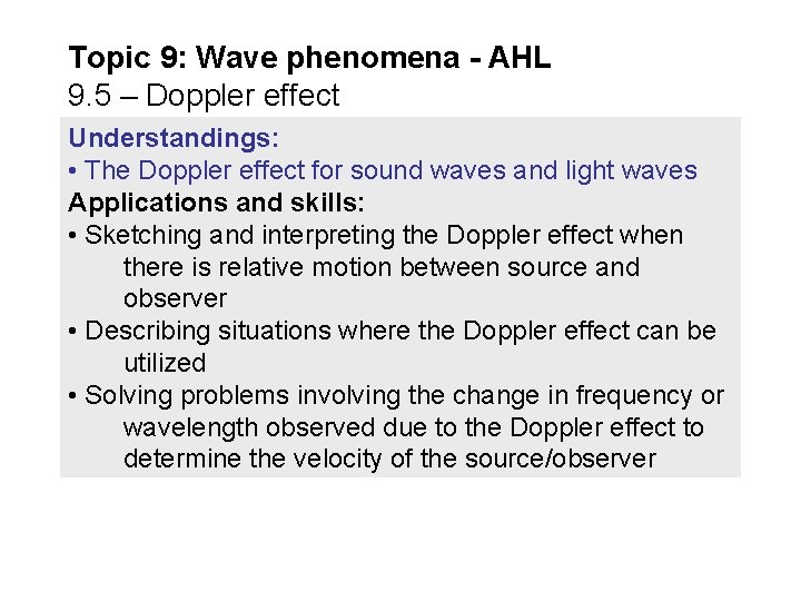 Topic 9: Wave phenomena - AHL 9. 5 – Doppler effect Understandings: • The