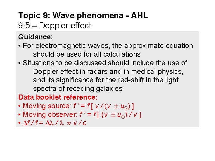 Topic 9: Wave phenomena - AHL 9. 5 – Doppler effect Guidance: • For