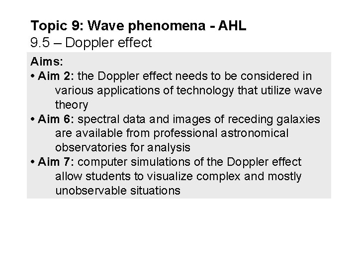 Topic 9: Wave phenomena - AHL 9. 5 – Doppler effect Aims: • Aim