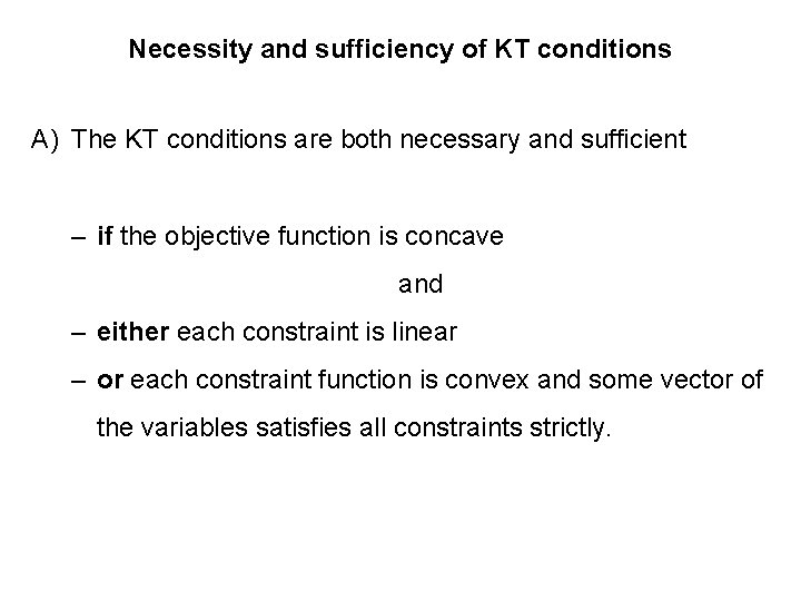 Necessity and sufficiency of KT conditions A) The KT conditions are both necessary and